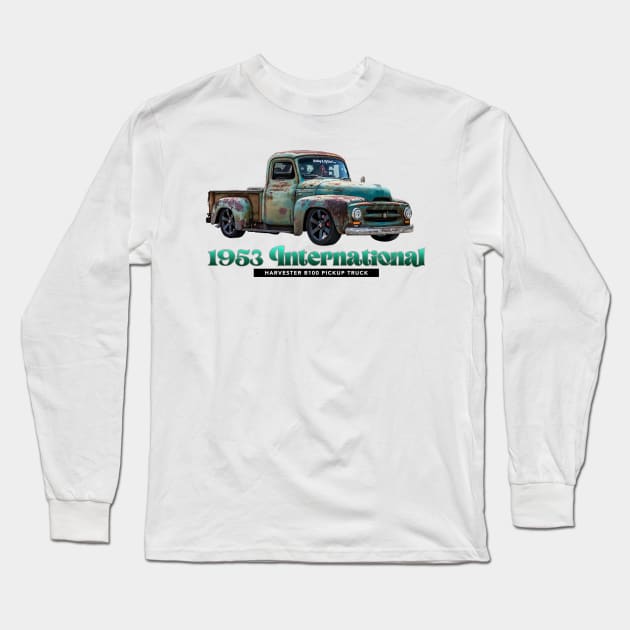 Old 1953 International Harvest B100 Pickup Truck Long Sleeve T-Shirt by Gestalt Imagery